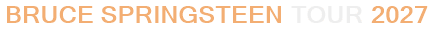 Bruce Springsteen Tour 2027